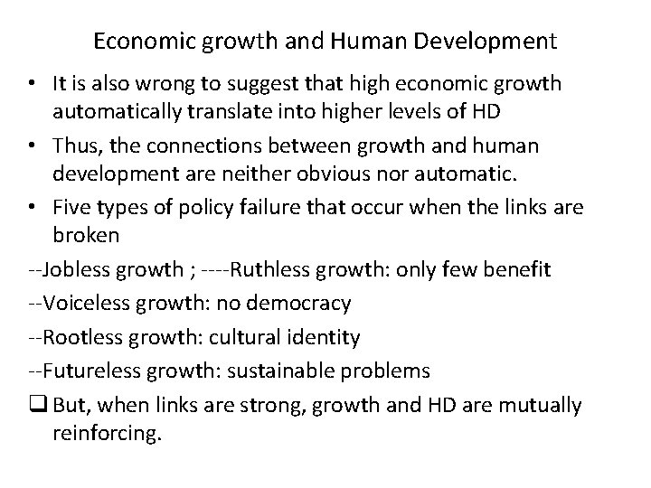 Economic growth and Human Development • It is also wrong to suggest that high