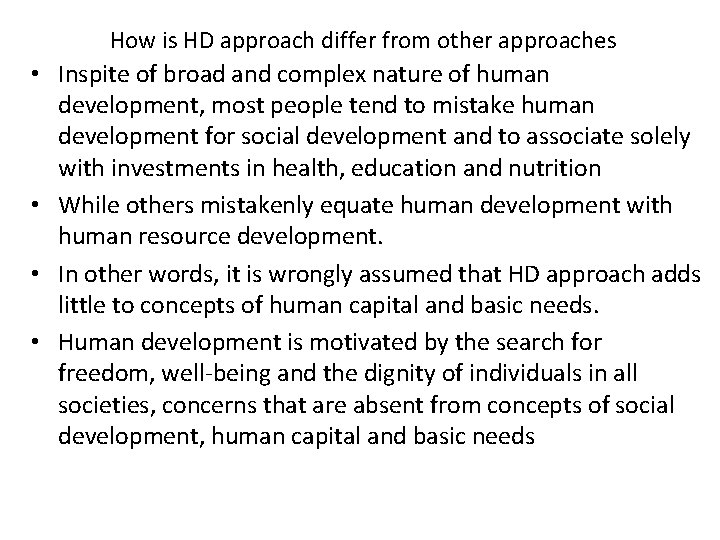  • • How is HD approach differ from other approaches Inspite of broad