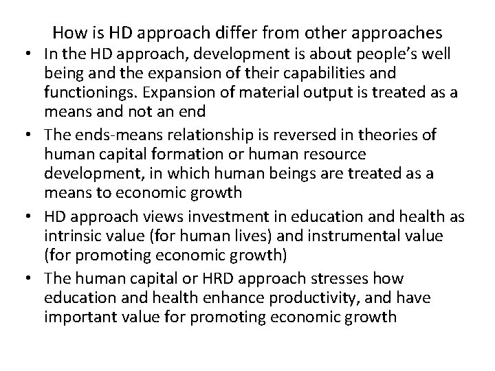 How is HD approach differ from other approaches • In the HD approach, development