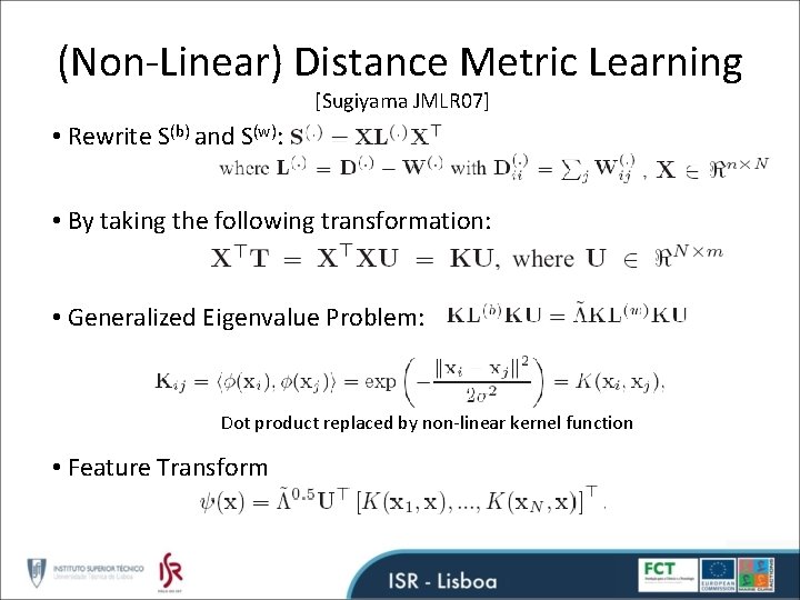 (Non-Linear) Distance Metric Learning [Sugiyama JMLR 07] • Rewrite S(b) and S(w): • By