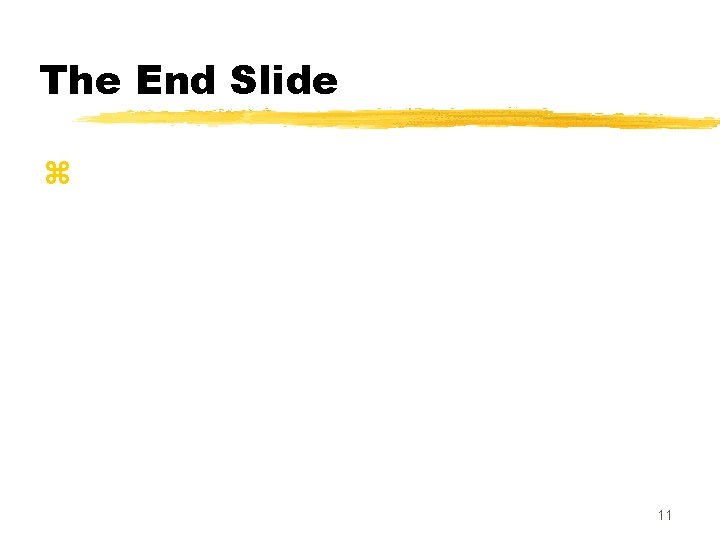 The End Slide z 11 