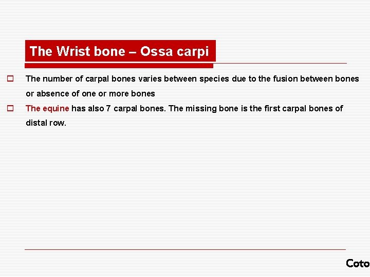 The Wrist bone – Ossa carpi o The number of carpal bones varies between