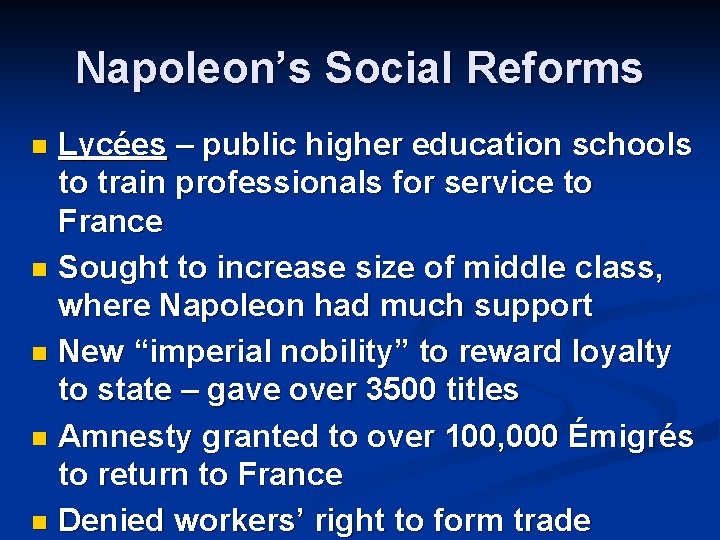 Napoleon’s Social Reforms Lycées – public higher education schools to train professionals for service