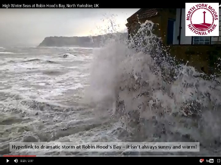 Hyperlink to dramatic storm at Robin Hood’s Bay – it isn’t always sunny and