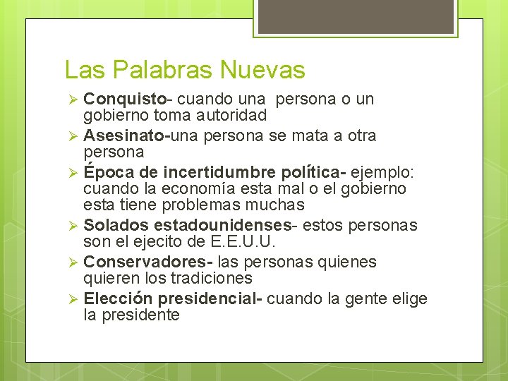 Las Palabras Nuevas Conquisto- cuando una persona o un gobierno toma autoridad Ø Asesinato-una