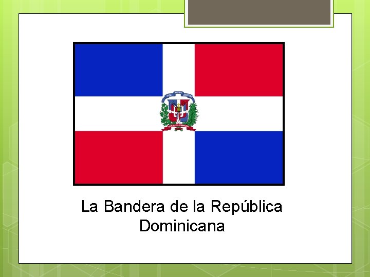 La Bandera de la República Dominicana 