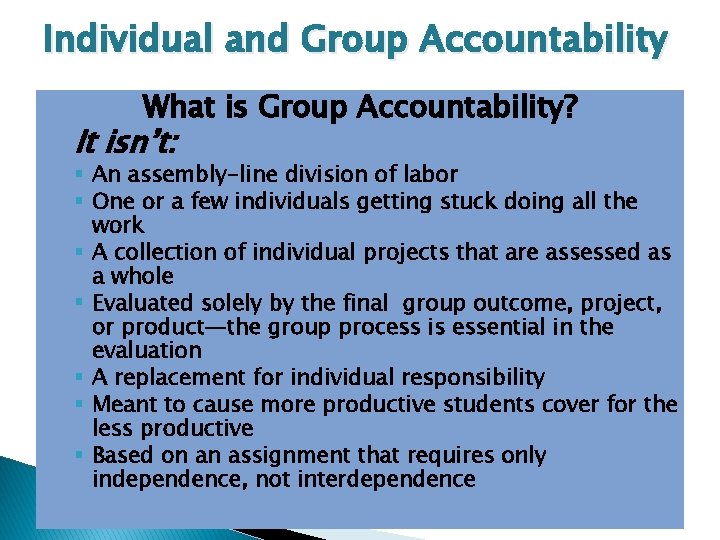 Individual and Group Accountability What is Group Accountability? It isn’t: § An assembly-line division