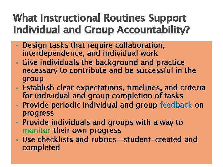 What Instructional Routines Support Individual and Group Accountability? § § § Design tasks that