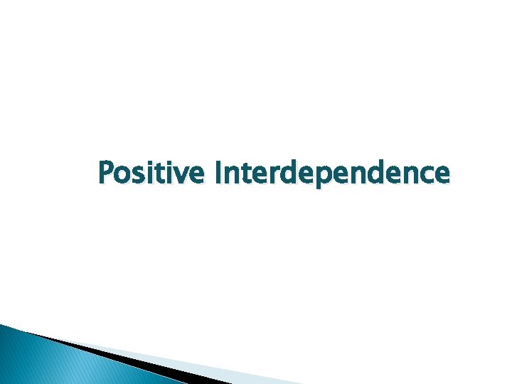 Positive Interdependence 