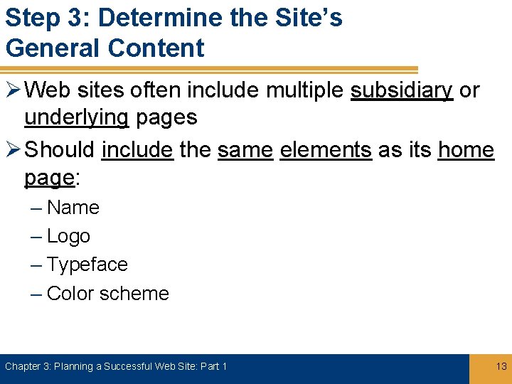 Step 3: Determine the Site’s General Content Ø Web sites often include multiple subsidiary