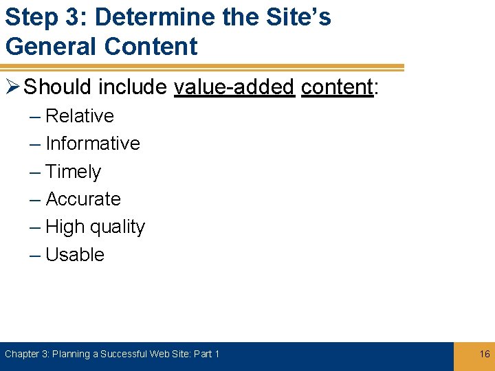 Step 3: Determine the Site’s General Content Ø Should include value-added content: – Relative