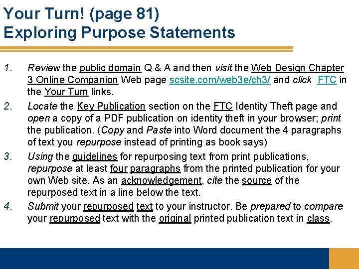 Your Turn! (page 81) Exploring Purpose Statements 1. 2. 3. 4. Review the public