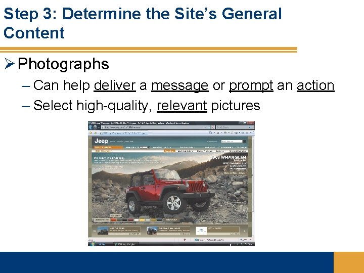 Step 3: Determine the Site’s General Content Ø Photographs – Can help deliver a