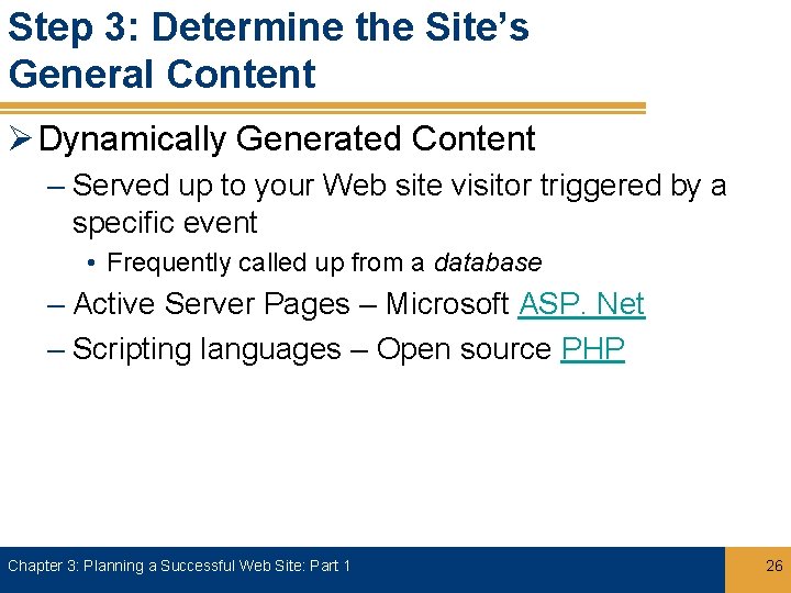 Step 3: Determine the Site’s General Content Ø Dynamically Generated Content – Served up