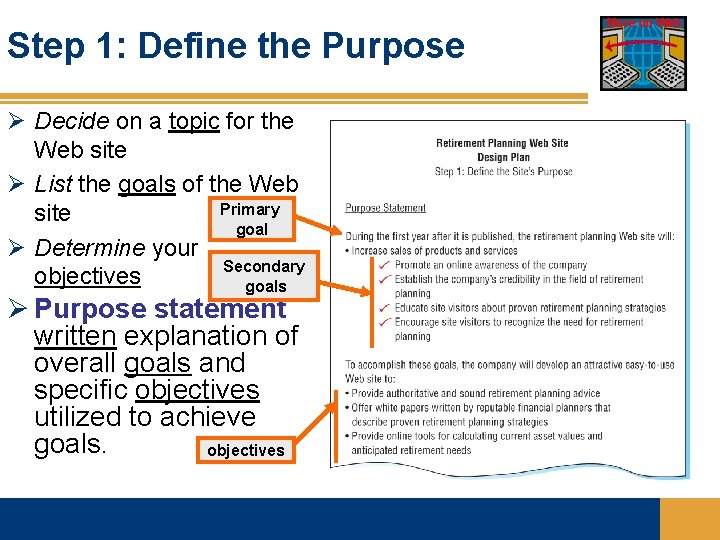 Step 1: Define the Purpose Ø Decide on a topic for the Web site
