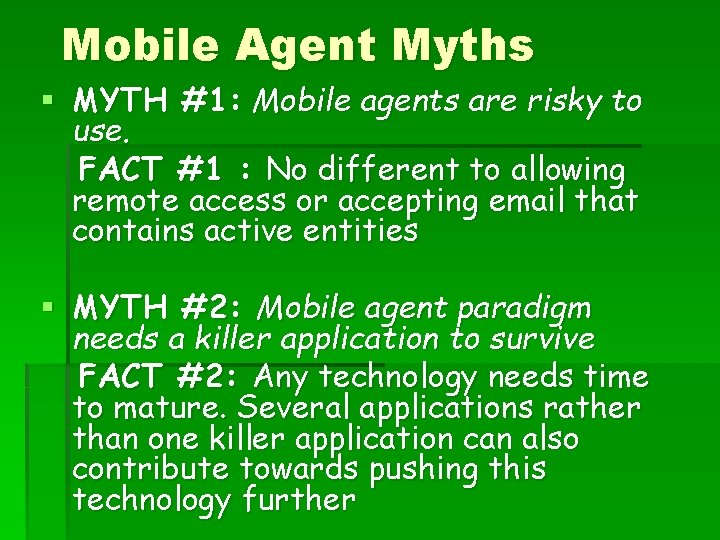 Mobile Agent Myths § MYTH #1: Mobile agents are risky to use. FACT #1