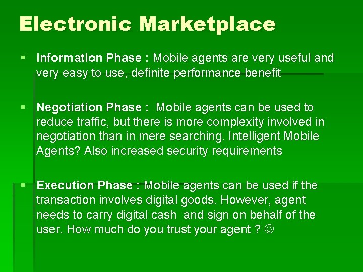 Electronic Marketplace § Information Phase : Mobile agents are very useful and very easy