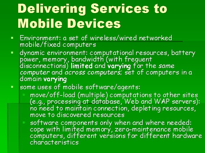 Delivering Services to Mobile Devices § Environment: a set of wireless/wired networked mobile/fixed computers