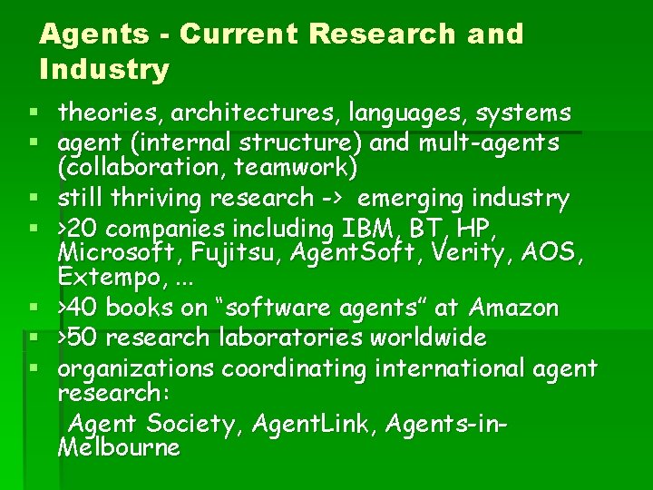 Agents - Current Research and Industry § theories, architectures, languages, systems § agent (internal