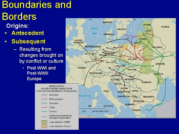 Boundaries and Borders Origins: • Antecedent • Subsequent – Resulting from changes brought on
