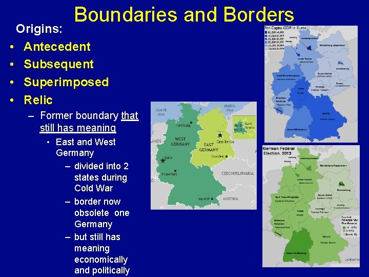 Boundaries and Borders Origins: • Antecedent • Subsequent • Superimposed • Relic – Former