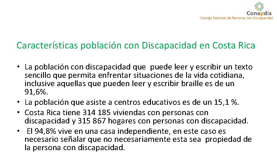 Consejo Nacional de Personas con Discapacidad Características población con Discapacidad en Costa Rica •