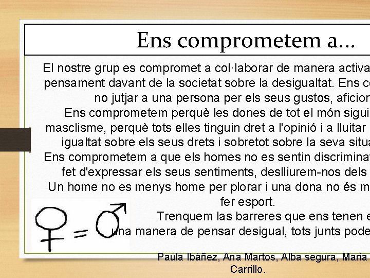 Ens comprometem a. . . El nostre grup es compromet a col·laborar de manera