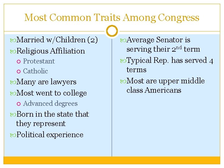 Most Common Traits Among Congress Married w/Children (2) Average Senator is Religious Affiliation Protestant