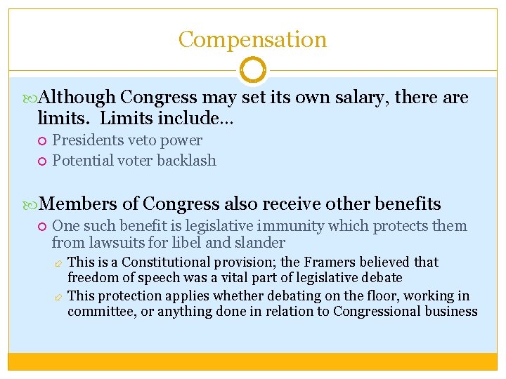 Compensation Although Congress may set its own salary, there are limits. Limits include… Presidents