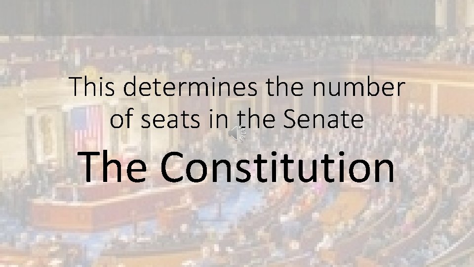 This determines the number of seats in the Senate The Constitution 