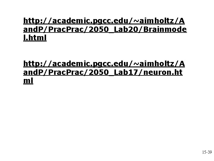http: //academic. pgcc. edu/~aimholtz/A and. P/Prac/2050_Lab 20/Brainmode l. html http: //academic. pgcc. edu/~aimholtz/A and.