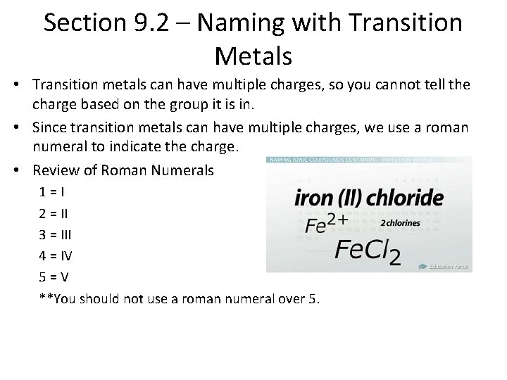 Section 9. 2 – Naming with Transition Metals • Transition metals can have multiple