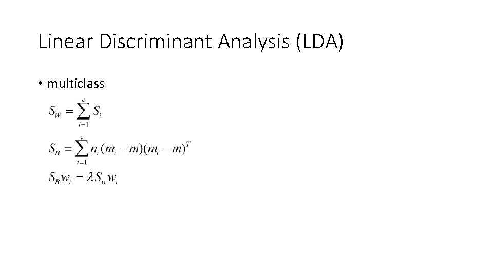Linear Discriminant Analysis (LDA) • multiclass 