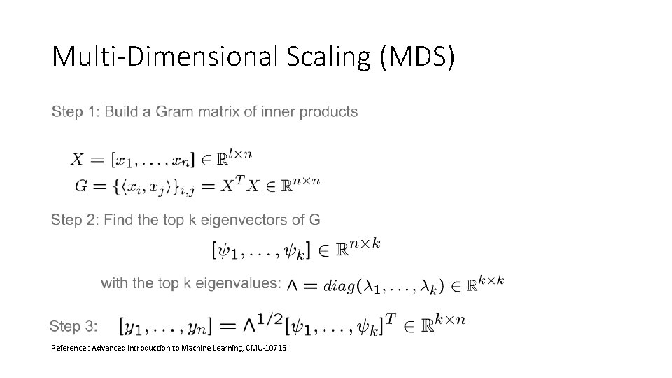Multi-Dimensional Scaling (MDS) Reference : Advanced Introduction to Machine Learning, CMU-10715 