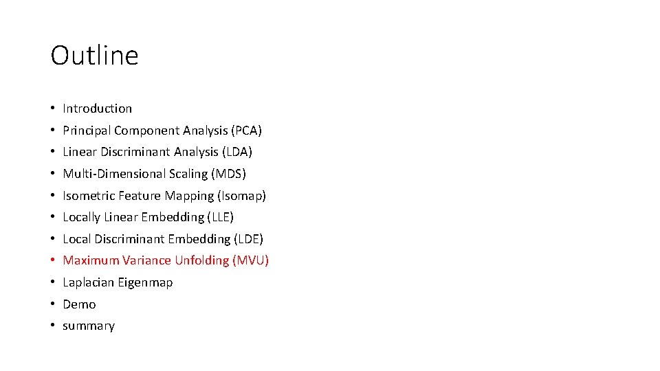 Outline • Introduction • Principal Component Analysis (PCA) • Linear Discriminant Analysis (LDA) •