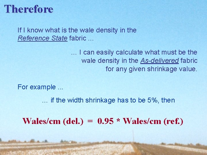 Therefore If I know what is the wale density in the Reference State fabric.