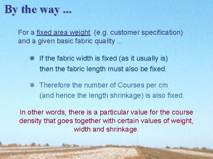 By the way. . . For a fixed area weight (e. g. customer specification)