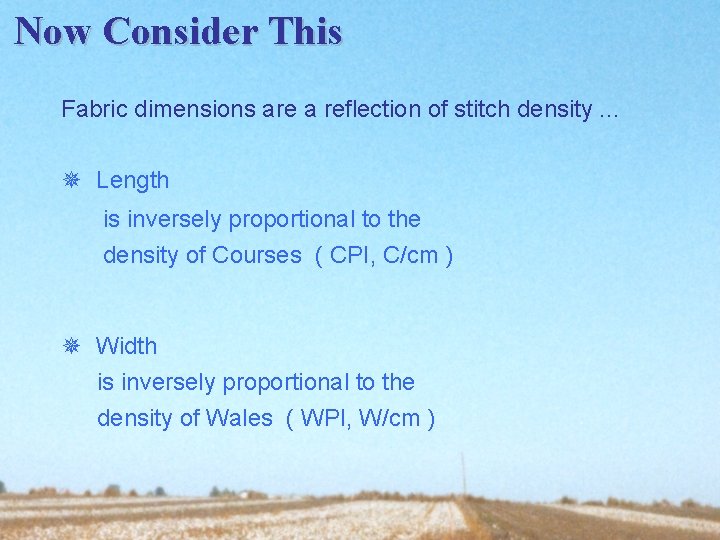 Now Consider This Fabric dimensions are a reflection of stitch density. . . ¯