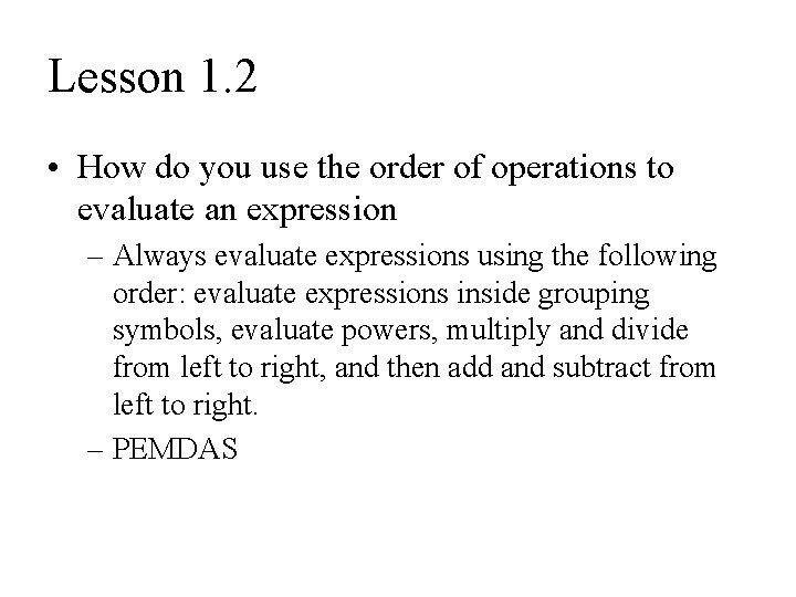 Lesson 1. 2 • How do you use the order of operations to evaluate
