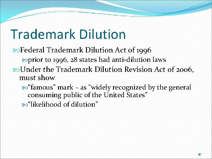 Trademark Dilution Federal Trademark Dilution Act of 1996 prior to 1996, 28 states had