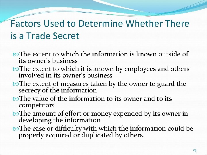 Factors Used to Determine Whether There is a Trade Secret The extent to which