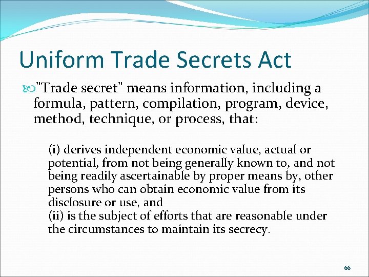 Uniform Trade Secrets Act "Trade secret" means information, including a formula, pattern, compilation, program,