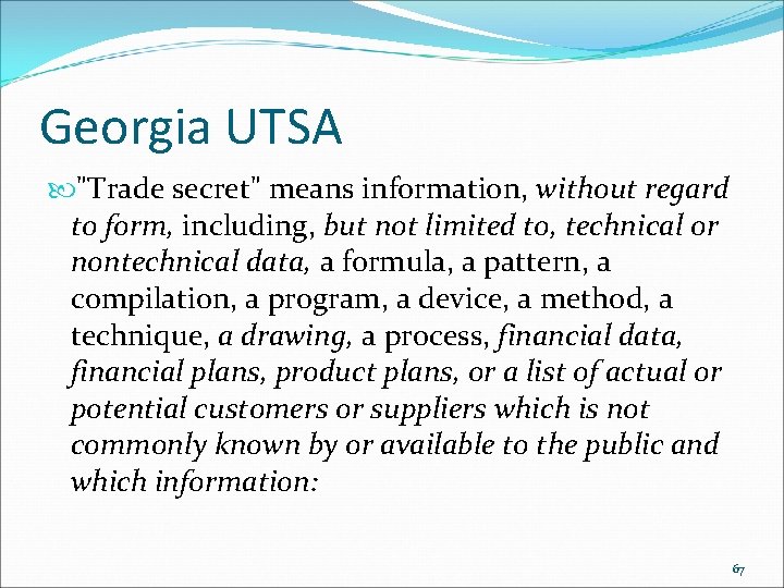Georgia UTSA "Trade secret" means information, without regard to form, including, but not limited