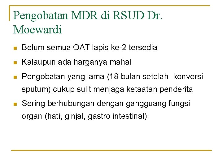 Pengobatan MDR di RSUD Dr. Moewardi n Belum semua OAT lapis ke-2 tersedia n