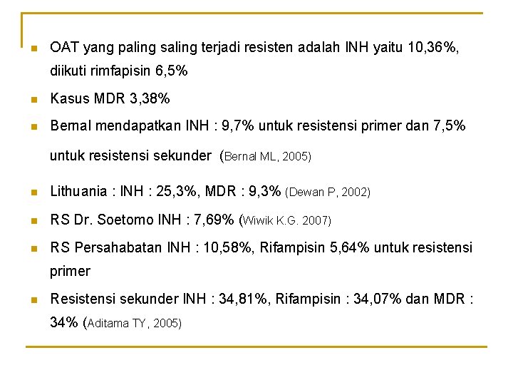 n OAT yang paling saling terjadi resisten adalah INH yaitu 10, 36%, diikuti rimfapisin