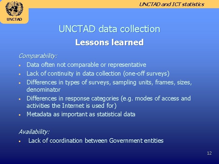 UNCTAD and ICT statistics UNCTAD data collection Lessons learned Comparability: • • • Data