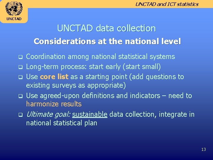 UNCTAD and ICT statistics UNCTAD data collection Considerations at the national level q q