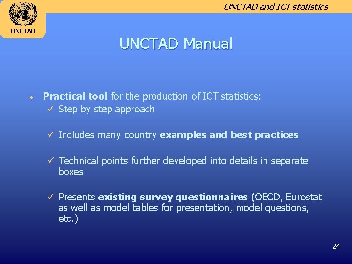UNCTAD and ICT statistics UNCTAD • UNCTAD Manual Practical tool for the production of