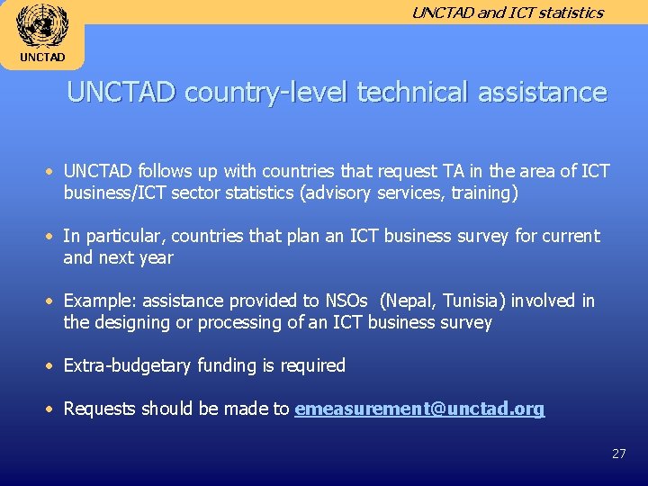 UNCTAD and ICT statistics UNCTAD country-level technical assistance • UNCTAD follows up with countries