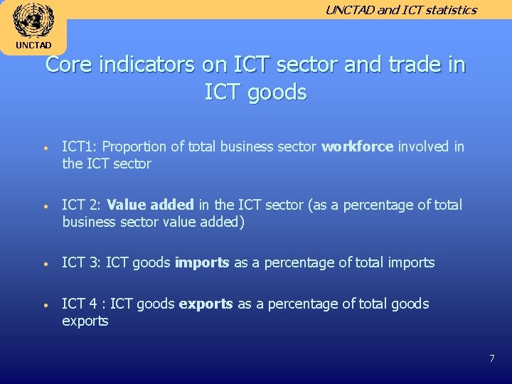 UNCTAD and ICT statistics UNCTAD Core indicators on ICT sector and trade in ICT